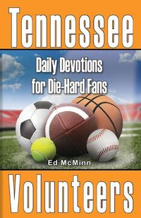 Cover image for Daily Devotions for Die-Hard Fans Tennessee Volunteers