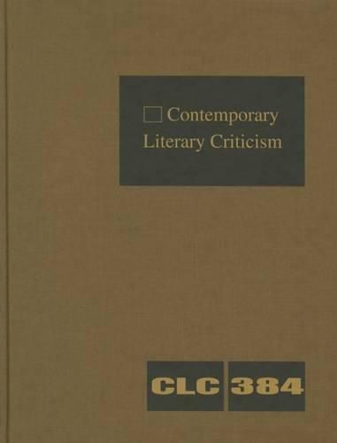 Cover image for Contemporary Literary Criticism: Criticism of the Works of Today's Novelists, Poets, Playwrights, Short Story Writers, Scriptwriters, and Other Creative Writers