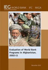 Cover image for Evaluation of World Bank Programs in Afghanistan 2002-11