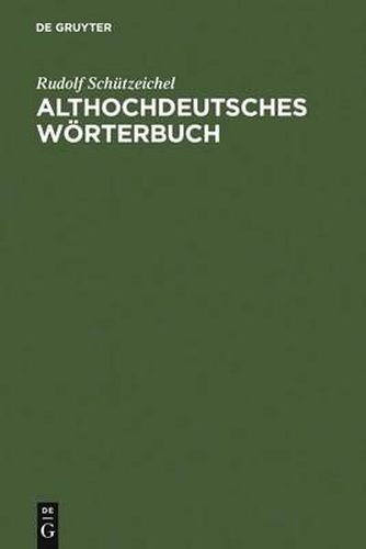 Cover image for Althochdeutsches Woerterbuch: UEberarbeitet Und Um Die Glossen Erweitert