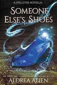 Cover image for Someone Else's Shoes: FF Cinderella Retelling