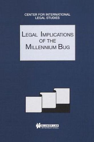 Cover image for Legal Implications of the Millenium Bug: Legal 1999