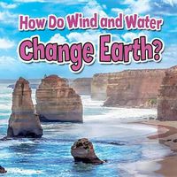 Cover image for How Do Wind and Water Change Earth