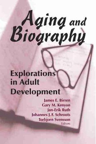 Aging and Biography: Explorations in Adult Development