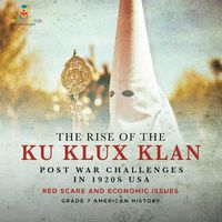 Cover image for The Rise of the Ku Klux Klan Post War Challenges in 1920s USA Red Scare and Economic Issues Grade 7 American History