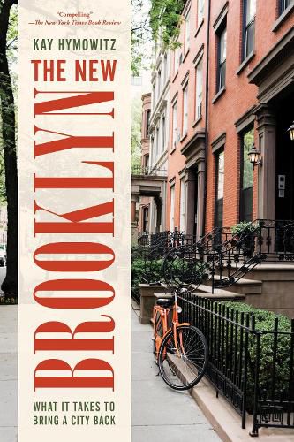 Cover image for The New Brooklyn: What It Takes to Bring a City Back