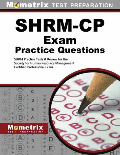 Cover image for Shrm-Cp Exam Practice Questions: Shrm Practice Tests & Review for the Society for Human Resource Management Certified Professional Exam