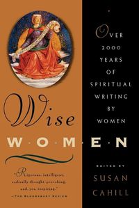 Cover image for Wise Women - over Two Thousand Years of Spiritual Writing by Women