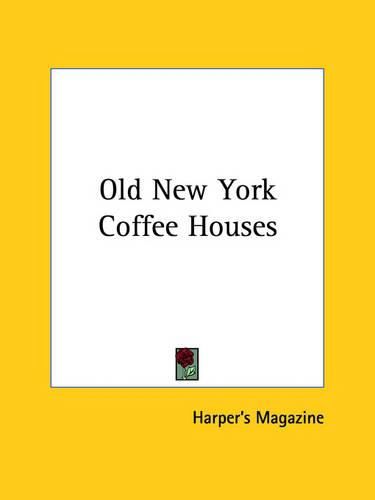 Cover image for Old New York Coffee Houses