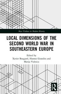 Cover image for Local Dimensions of the Second World War in Southeastern Europe