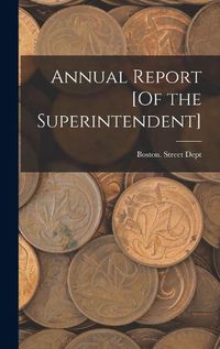 Cover image for Annual Report [Of the Superintendent]