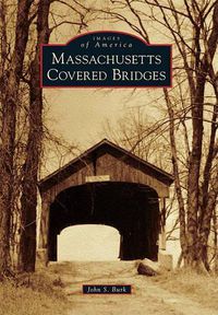 Cover image for Massachusetts Covered Bridges