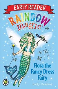 Cover image for Rainbow Magic Early Reader: Flora the Fancy Dress Fairy