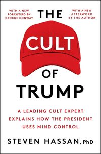 Cover image for The Cult of Trump: A Leading Cult Expert Explains How the President Uses Mind Control