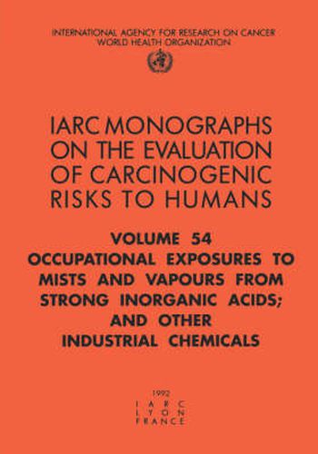 Cover image for Occupational Exposures to Mists and Vapours from Strong Inorganic Acids; and Other Industrial Chemicals: IARC Monograph on the Evaluation of Carcinogenic Risks to Humans