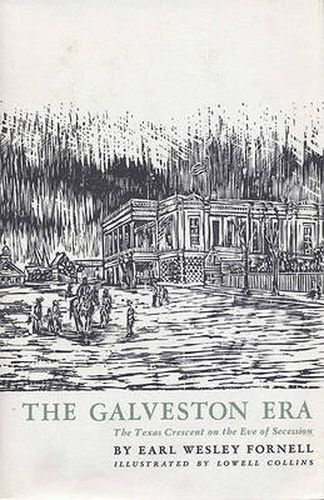 Cover image for The Galveston Era: The Texas Crescent on the Eve of Secession