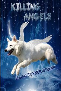 Cover image for Killing Angels (Dog Poems and Stories)