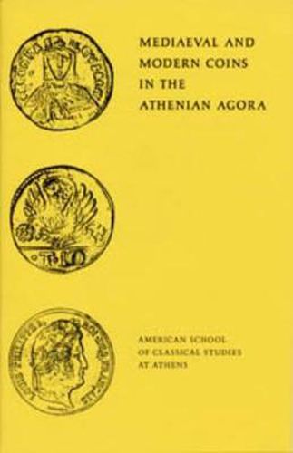 Cover image for Mediaeval and Modern Coins in the Athenian Agora