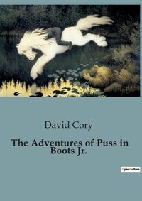 Cover image for The Adventures of Puss in Boots Jr.