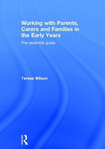 Cover image for Working with Parents, Carers and Families in the Early Years: The essential guide