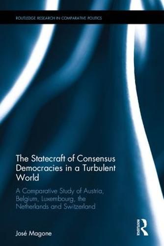 Cover image for The Statecraft of Consensus Democracies in a Turbulent World: A Comparative Study of Austria, Belgium, Luxembourg, the Netherlands and Switzerland