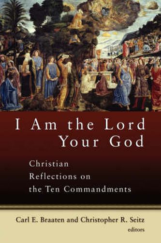 Cover image for I am the Lord Your God: Christian Reflections on the Ten Commandments