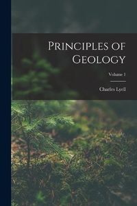 Cover image for Principles of Geology; Volume 1