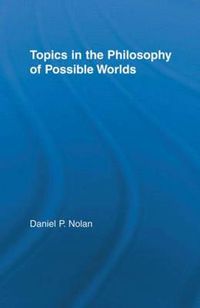 Cover image for Topics in the Philosophy of Possible Worlds