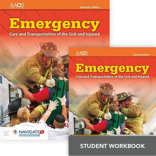 Cover image for Emergency Care And Transportation Of The Sick And Injured Includes Navigate 2 Preferred Access, Eleventh Edition + Emergency Care And Transportation Of The Sick And Injured, Eleventh Edition Student Workbook