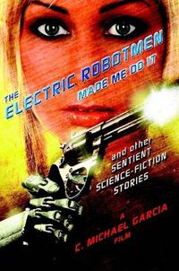 Cover image for The Electric Robotmen Made Me Do It