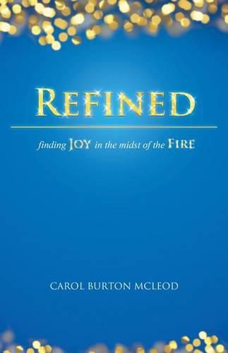 Cover image for Refined: Finding Joy in the Midst of Fire