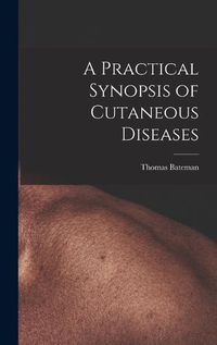 Cover image for A Practical Synopsis of Cutaneous Diseases