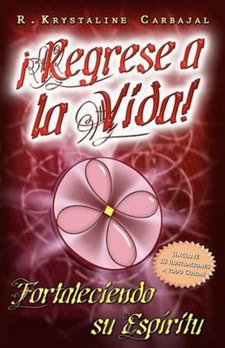 !Regrese a la Vida!: Fortaleciendo su Espiritu