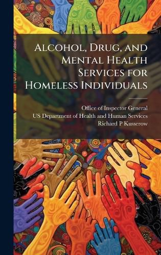 Cover image for Alcohol, Drug, and Mental Health Services for Homeless Individuals