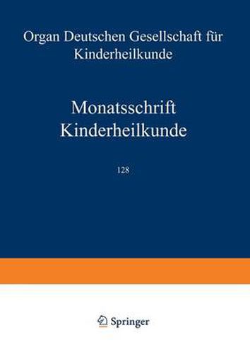 Monatsschrift Kinderheilkunde: Organ Der Deutschen Gesellschaft Fur Kinderheilkunde