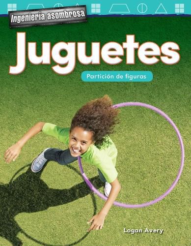 Ingenieria asombrosa: Juguetes: Particion de figuras (Engineering Marvels: Toys: Partitioning Shapes)