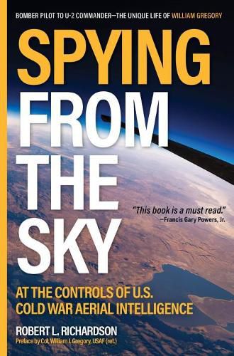 Spying from the Sky: At the Controls of Us Cold War Aerial Intelligence