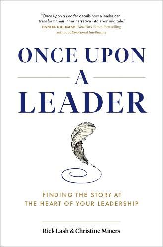 Cover image for Once Upon a Leader: Finding the Story at the Heart of Your Leadership