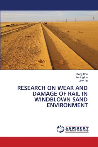 Cover image for Research on Wear and Damage of Rail in Windblown Sand Environment