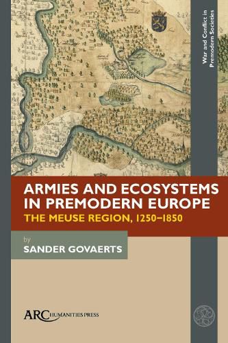 Cover image for Armies and Ecosystems in Premodern Europe: The Meuse Region, 1250-1850