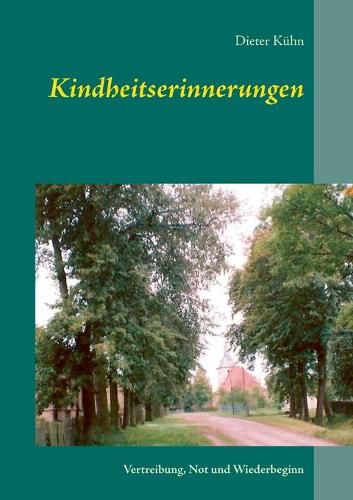 Cover image for Kindheitserinnerungen: Vertreibung, Not und Wiederbeginn