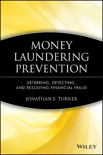 Cover image for Money Laundering Prevention: Deterring, Detecting, and Resolving Financial Fraud