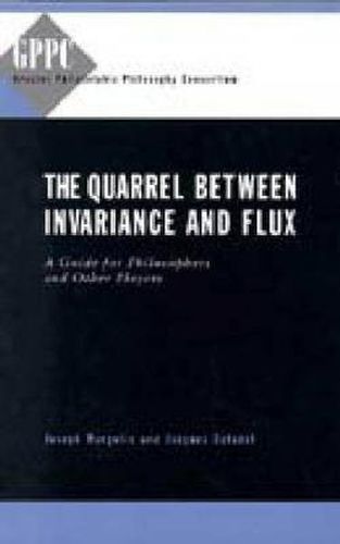 The Quarrel Between Invariance and Flux: A Guide for Philosophers and Other Players