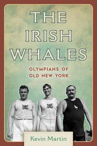 Cover image for The Irish Whales: Olympians of Old New York