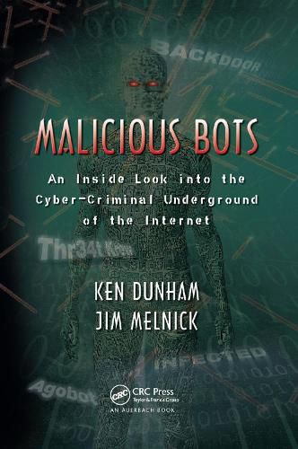 Cover image for Malicious Bots: An Inside Look into the Cyber-Criminal Underground of the Internet