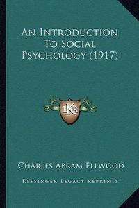 Cover image for An Introduction to Social Psychology (1917)