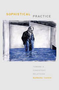 Cover image for Sophistical Practice: Toward a Consistent Relativism