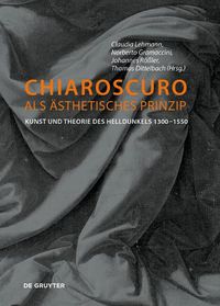 Cover image for Chiaroscuro als asthetisches Prinzip: Kunst und Theorie des Helldunkels 1300-1550