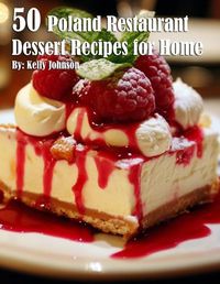 Cover image for 50 Poland Restaurant Dessert Recipes for Home