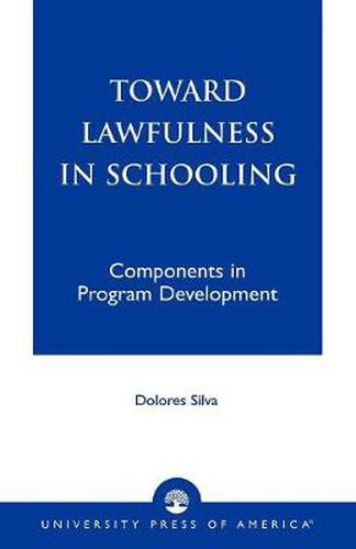 Cover image for Toward Lawfulness in Schooling: Components in Program Development